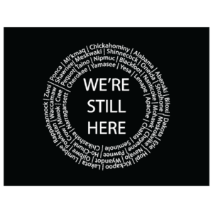 We're Still Here Art Prints by Wayuką́