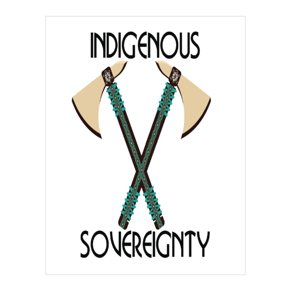 Indigenous Sovereignty Tomahawk Art Prints by Wayuką́