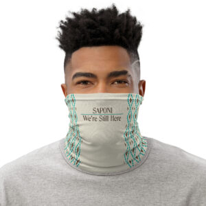 Saponi We're Still Here Neck Gaiter by Wayuką́