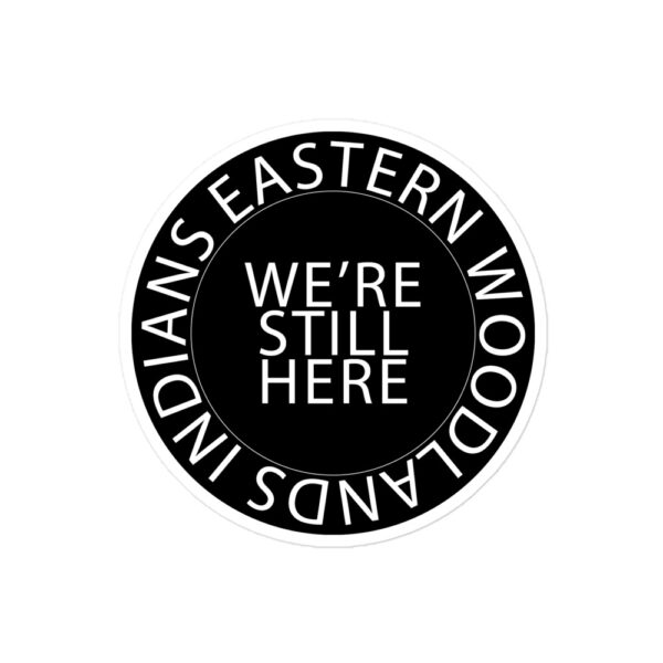 Eastern Woodlands Indians We're Still Here Black Stickers by Wayuką́