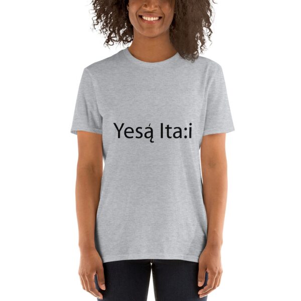 Yesa Ita:i Unisex T-shirt by Wayuką́